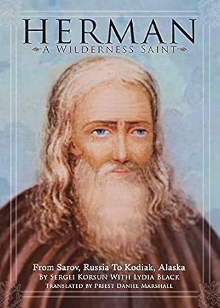 Herman: A Wilderness Saint: From Sarov, Russia to Kodiak, Alaska book cover
