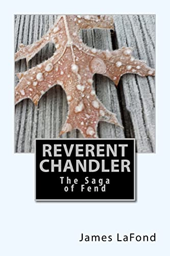 Reverent Chandler: The Saga of Fend 1519779925 Book Cover