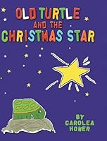 Old Turtle and the Christmas Star B0BT71DB98 Book Cover
