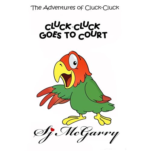 SJ (ShirLee) McGarry - Cluck-Cluck Goes to Court episode artwork