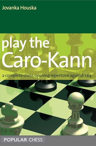 Play the Caro-Kann:: A Complete Chess Opening...