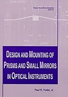 Design and Mounting of Prisms and Small Mirrors in Optical Instruments (SPIE P.) 0819429406 Book Cover