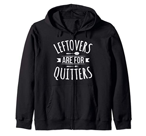 Leftovers Are For Quitters Funny Thanksgiving Dinner Sudadera con Capucha
