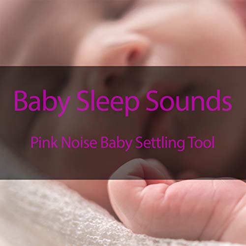 Play Pink Noise Baby Settling Tool by Pink Noise Baby Soothing Sleep