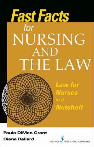 Fast Facts about Nursing and the Law: Law for Nurses in a Nutshell
