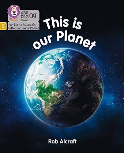 Big Cat Phonics for Little Wandle Letters and Sounds Revised – This is Our Planet: Phase 5