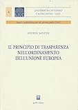  Il principio di trasparenza nell\'ordinamento dell\'Unione europea