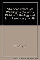 Silver occurrences of Washington (Bulletin - Division of Geology and Earth Resources ; no. 69) B0006CSEJG Book Cover