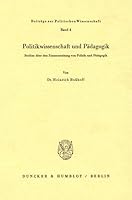 Politikwissenschaft Und Padagogik: Studien Uber Den Zusammenhang Von Politik Und Padagogik 3428018249 Book Cover