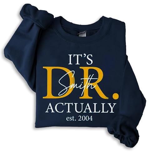 UrbanNEST Personalized Doctor Sweatshirt Hoodie T-Shirt Custom Dr Sweatshirt Its Dr Actually Shirt Gifts for Future Doctors Doctor Gifts for Women National Doctors Day 2026