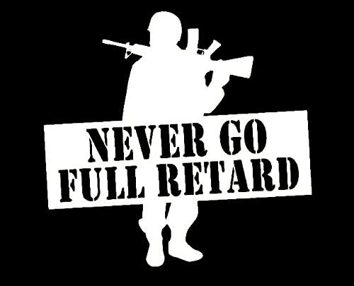 DecalDestination Never Go Full Retard Decal Vinyl Die-Cut Rectangular Letter Print White Military Car Window Decal