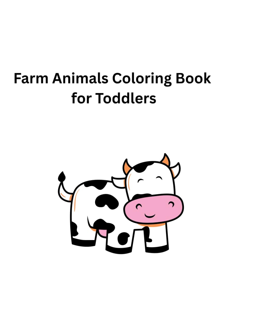 Farm Animals Coloring Book for Toddlers: Simple, Big Pictures for Ages 2–4