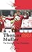 Thomas Muller The Story of a True Champion (Soccer Stars Series)