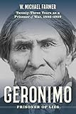 Geronimo: Twenty-Three Years as a Prisoner of War