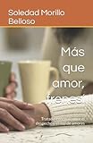  Más que amor, frenesí: Tratado informal sobre el despecho y el mal de amores