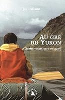 Au gré du Yukon, 80 jours de canoë 2950799221 Book Cover