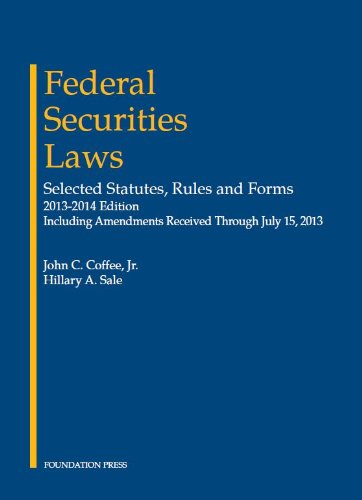 Federal Securities Laws: Selected Statutes, Rules and Forms, 2013 2013th Edition