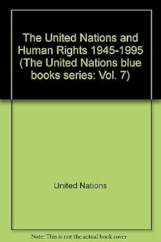 Paperback The United Nations and Human Rights 1945-1995 (United Nations Blue Book, 7) Book