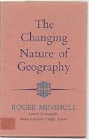 The changing nature of geography (Hutchinson university library. Geography) 0091027101 Book Cover
