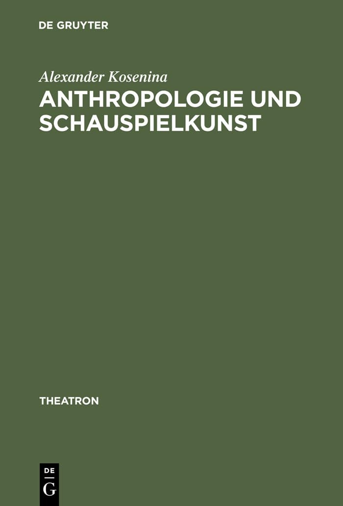 Anthropologie und Schauspielkunst: Studien zur ›eloquentia corporis‹ im 18. Jahrhundert (Theatron, 11, Band 11)