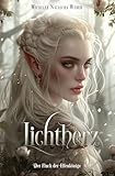 Der Fluch der Elfenkönige: Lichtherz - Michelle Natascha Weber 