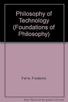 Paperback Philosophy of Technology (Prentice-hall Foundations of Philosophy Series) Book