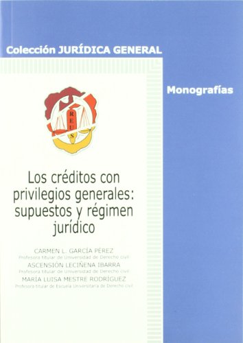 Portada de Los Creditos con Privilegios Generales: Supuestos y Regimen Jurid Ico