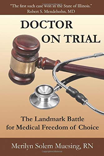 Doctor on Trial: The Landmark Battle for Medical Freedom of Choice