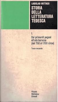 Paperback Storia della letteratura tedesca. Vol. I: Dai primordi pagani all'età barocca [Italian] Book