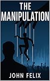  The Manipulation (English Edition)