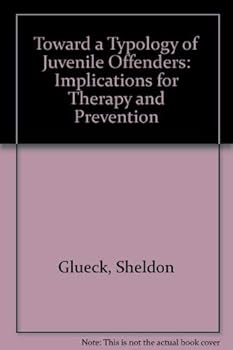 Hardcover Toward a typology of juvenile offenders;: Implications for therapy and prevention Book