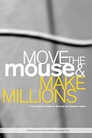 Move The Mouse & Make Millions! 1424342872 Book Cover