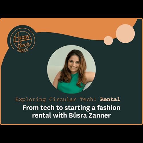 Exploring Circular Tech: Rental - From tech to starting a fashion rental with B&uuml;sra Zanner