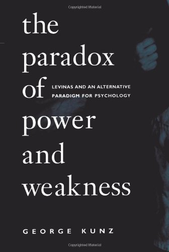The Paradox of Power and Weakness: Levinas and an Alternative Paradigm for Psychology (SUNY series, Alternatives in Psychology)      Kindle Edition