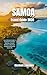 SAMOA TRAVEL GUIDE 2026: Your Ultimate Insider’s Handbook to Hidden Beaches, Cultural Wonders, Adventure Escapes & Authentic Island Life