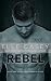 Rebel (Rebel Wheels Book 1)