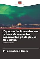 L'époque de Zoroastre sur la base de nouvelles découvertes géologiques au Seistan (French Edition) 6202339284 Book Cover