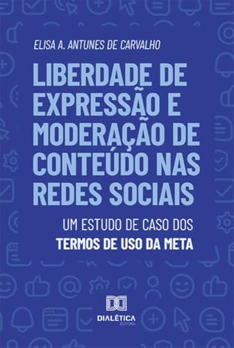 Liberdade de Expressão e Moderação de Conteúdo nas Redes Sociais