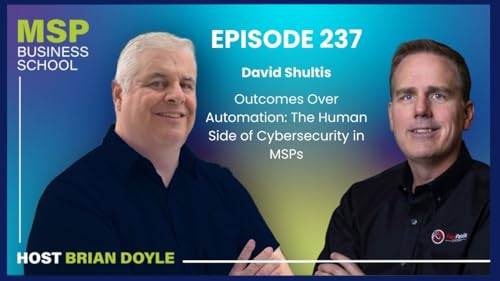 David Shultis | Outcomes Over Automation: The Human Side of Cybersecurity in MSPs Podcast Por arte de portada