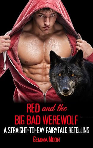 Red and the Big Bad Werewolf: A Straight-to-Gay Erotic Fairytale