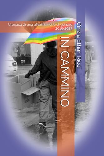 IN CAMMINO: Cronaca di una affermazione di genere 2015-2023 (QUADERNI) (Italian Edition)
