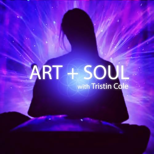 Art + Soul - Where Creativity Meets Consciousness cover art
