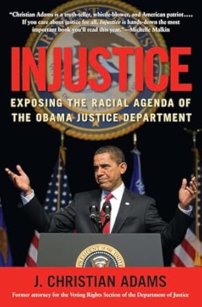 Injustice: Exposing the Racial Agenda of the Obama Justice Department book cover