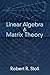 Linear Algebra and Matrix Theory (Dover Books on Mathematics)