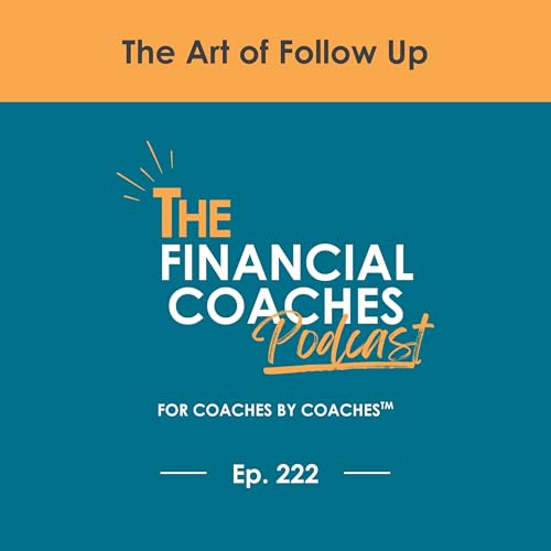 The Art of Follow Up | EP 222