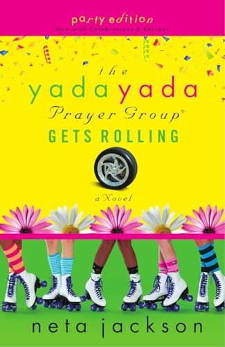 The Yada Yada Prayer Group Gets Rolling (The Yada Yada Prayer Group, Book 6) (With Celebrations and Recipes)