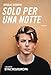 Solo Per Una Notte - 3