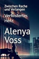 Verfinstertes Herz: Zwischen Rache und Verlangen (German Edition) B0F5NZ2RWZ Book Cover