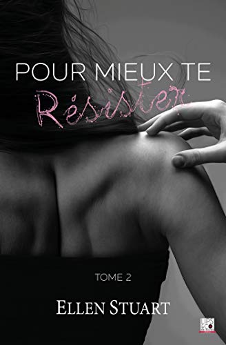 Pour mieux te résister - Tome 2 Pour mieux te résister - Tome 2