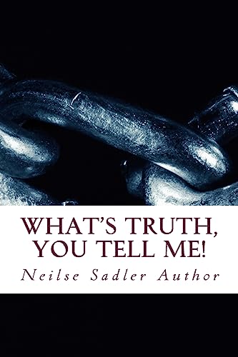 What's Truth, you tell me!: What's Truth... (What's Normal, What's Love and Grace, What's Grace and Hope)
